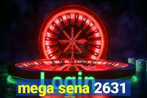 mega sena 2631