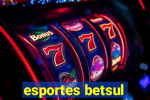 esportes betsul