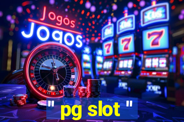 '' pg slot ''