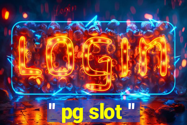 '' pg slot ''