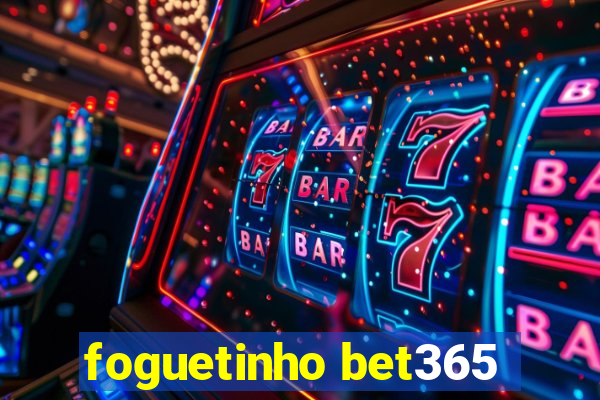 foguetinho bet365