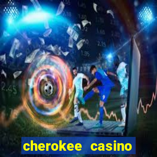 cherokee casino north carolina