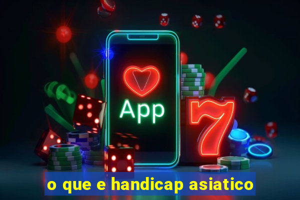 o que e handicap asiatico