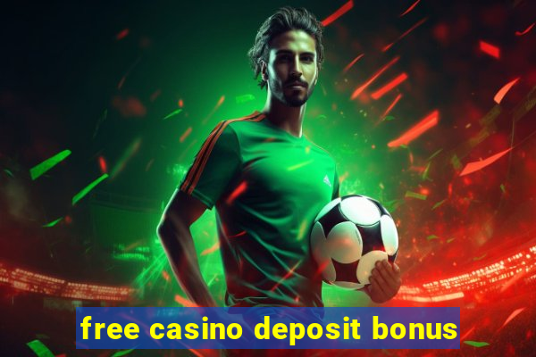 free casino deposit bonus