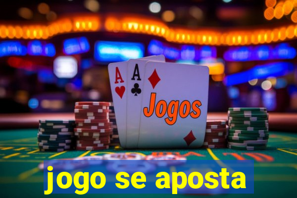 jogo se aposta