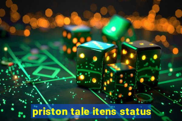 priston tale itens status