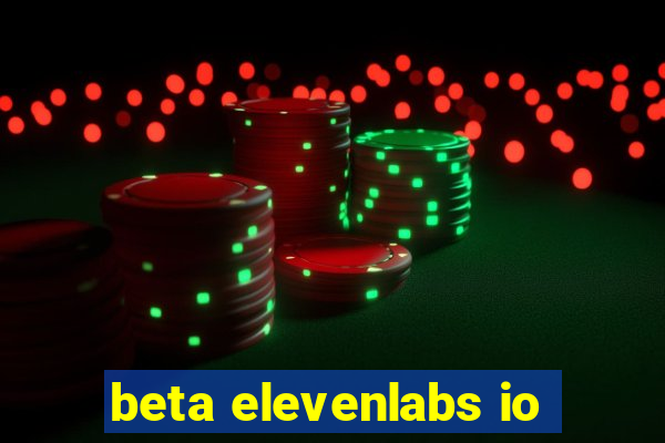 beta elevenlabs io