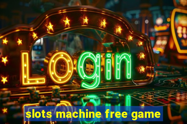 slots machine free game