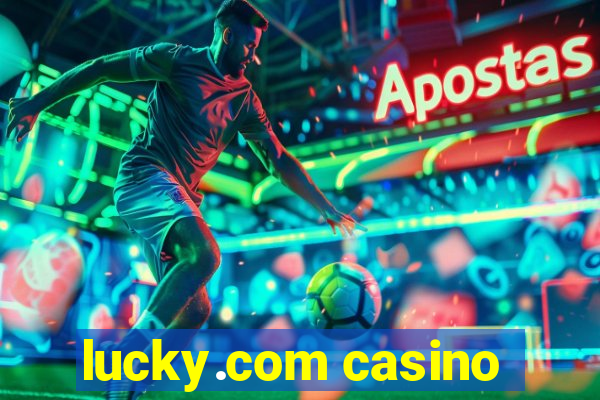 lucky.com casino