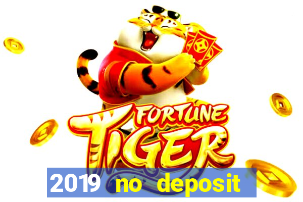 2019 no deposit casino bonus