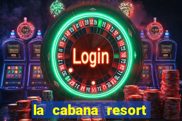 la cabana resort and casino in aruba