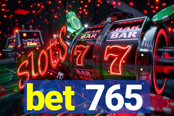 bet 765