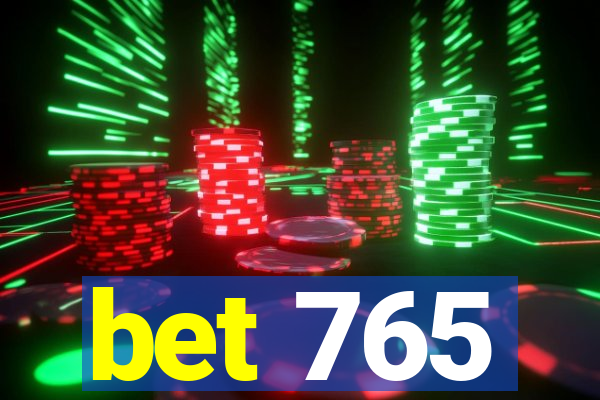 bet 765