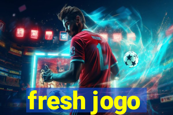 fresh jogo