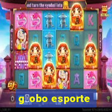 g暮obo esporte