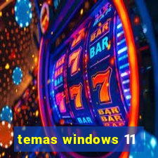 temas windows 11