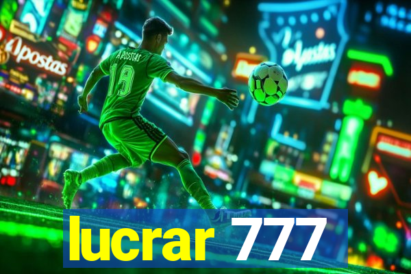 lucrar 777