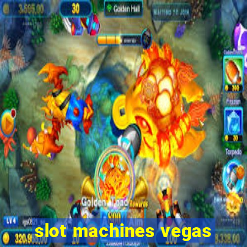 slot machines vegas