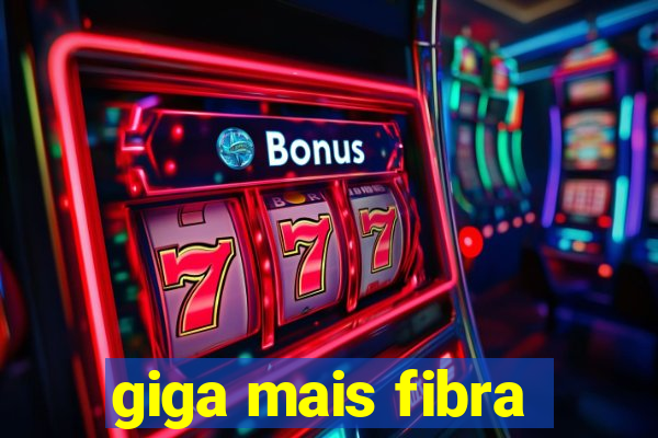 giga mais fibra