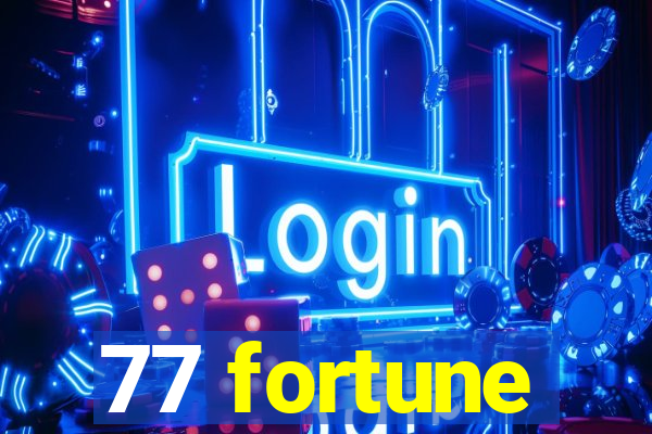 77 fortune