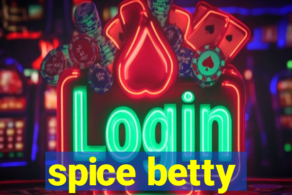 spice betty