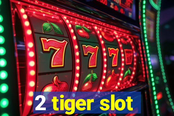 2 tiger slot