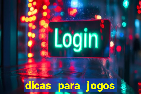 dicas para jogos de hoje