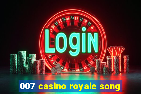 007 casino royale song