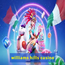 williams hills casino