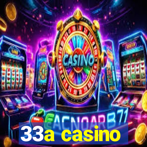 33a casino