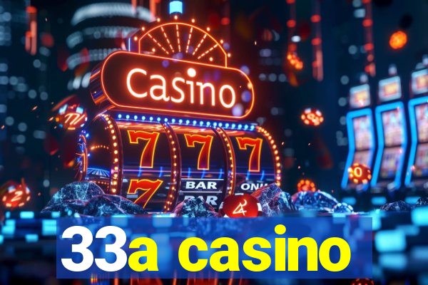 33a casino