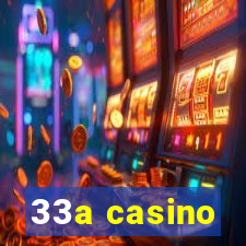 33a casino