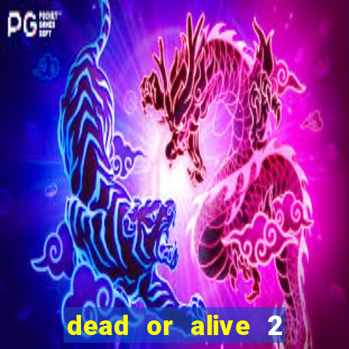 dead or alive 2 slot demo bonus buy