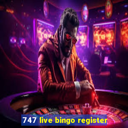 747 live bingo register