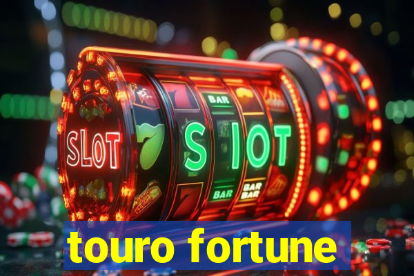 touro fortune