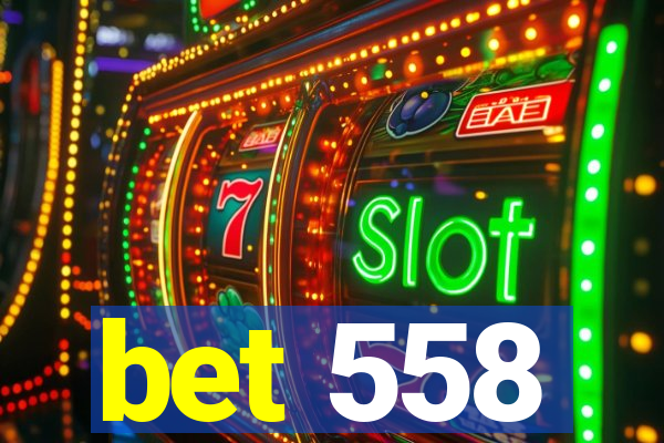 bet 558