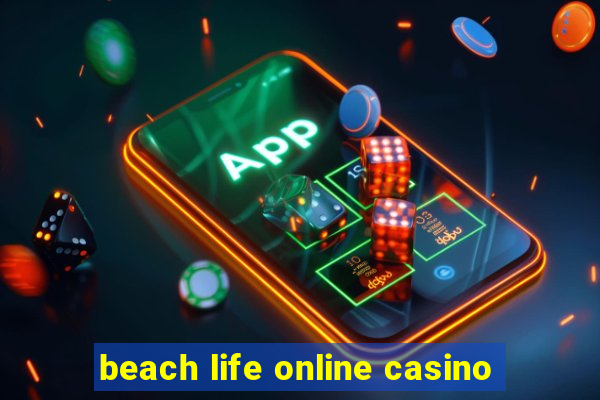 beach life online casino