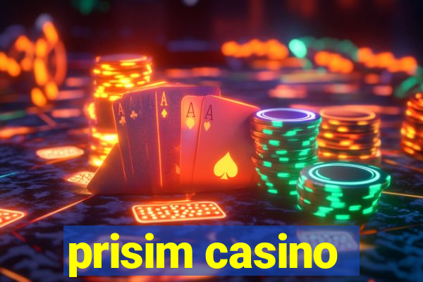 prisim casino