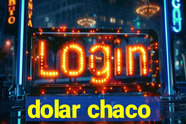 dolar chaco