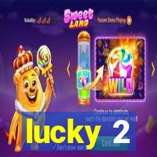 lucky 2