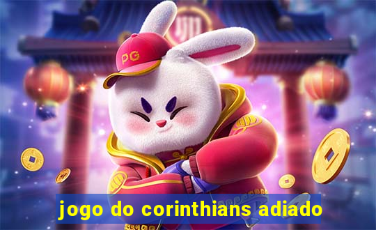 jogo do corinthians adiado