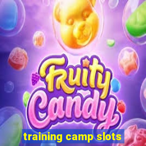 training camp slots