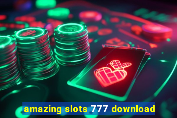 amazing slots 777 download