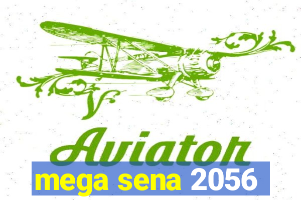 mega sena 2056