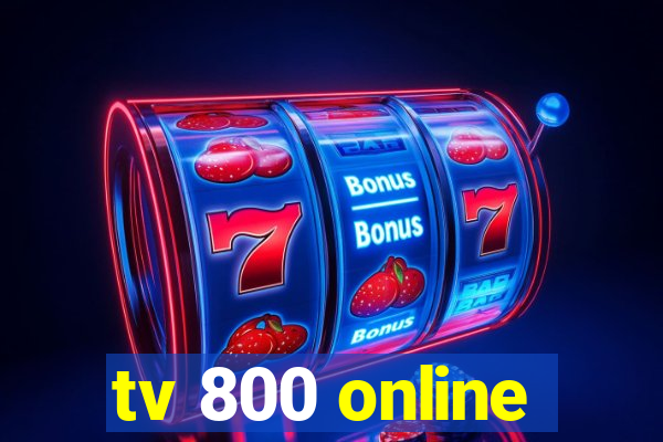 tv 800 online