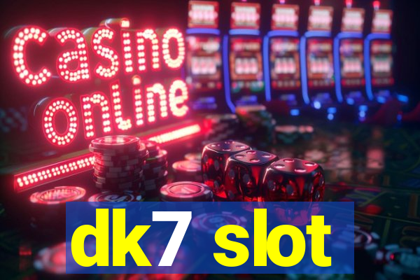 dk7 slot