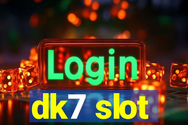 dk7 slot