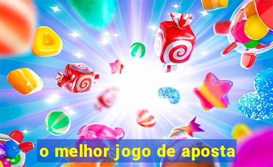 o melhor jogo de aposta