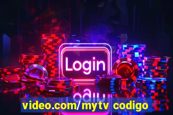 video.com/mytv codigo