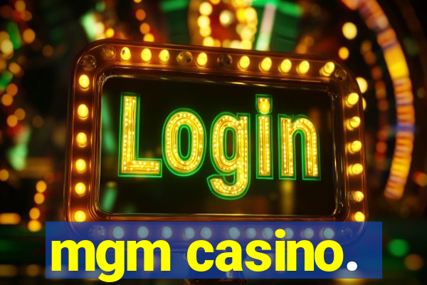 mgm casino.